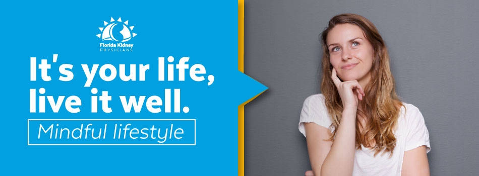 It's your life, live it well. Mindful lifestyle.